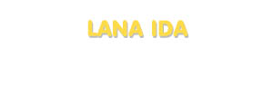 Der Vorname Lana Ida